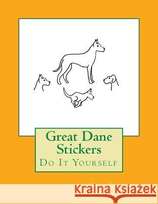 Great Dane Stickers: Do It Yourself Gail Forsyth 9781548518318