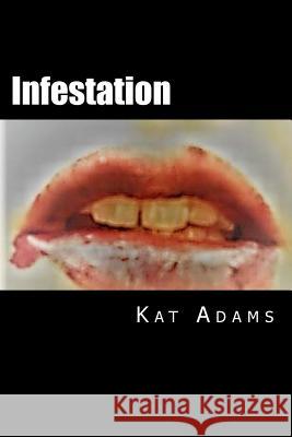 Infestation Kat Adams Neal Sherron 9781548520397