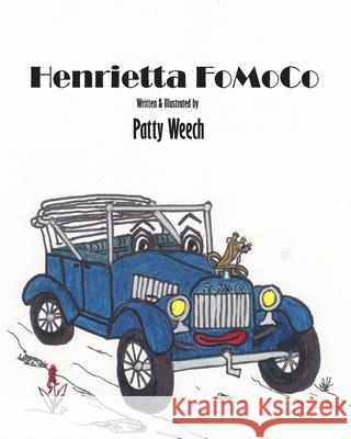 Henrietta FoMoCo Patty Weech 9781548527877 Createspace Independent Publishing Platform