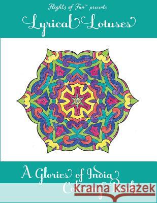 Lyrical Lotuses: A Glories of India Coloring Book Donna K. Fitch 9781548529598 Createspace Independent Publishing Platform