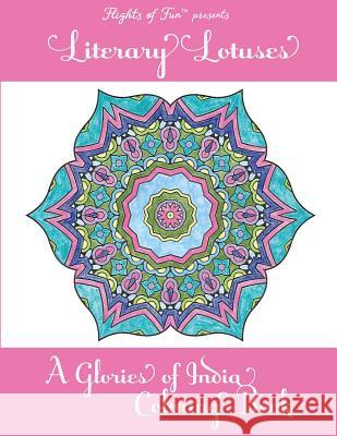 Literary Lotuses: A Glories of India Coloring Book Donna K. Fitch 9781548529734 Createspace Independent Publishing Platform