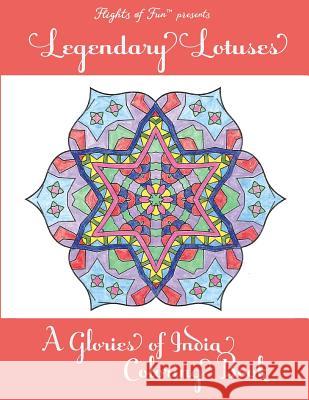 Legendary Lotuses: A Glories of India Coloring Book Donna K. Fitch 9781548529987 Createspace Independent Publishing Platform