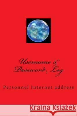 Username & Password Log: Personnel Internet address M. Vitale 9781548530235 Createspace Independent Publishing Platform