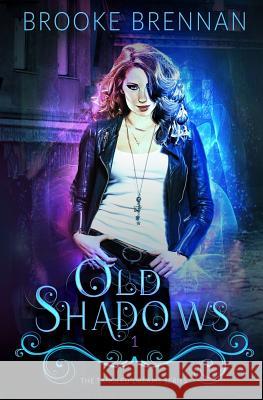 Old Shadows Brooke Brennan 9781548531676 Createspace Independent Publishing Platform
