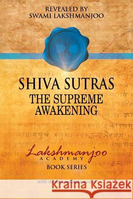 Shiva Sutras: : The Supreme Awakening Swami Lakshmanjoo John Hughes 9781548539795 Createspace Independent Publishing Platform