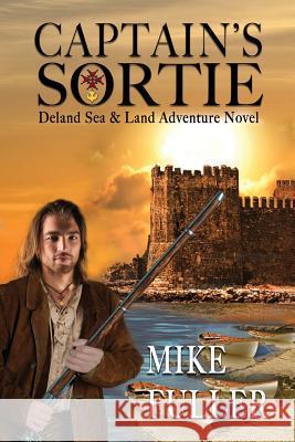 Captain's Sortie Mike Fuller 9781548540180 Createspace Independent Publishing Platform