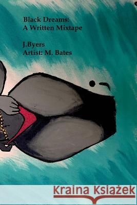 Black Dreams Mr Jamar Hakim Byers Lakia Smith 9781548540463 Createspace Independent Publishing Platform