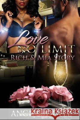 Love No Limit: The Rich & Mia Story Angie Liddell   9781548543587