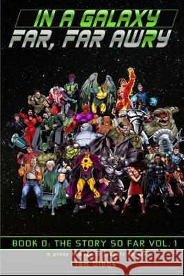 The Story So Far Vol. 1 Liam Gibbs 9781548544225 Createspace Independent Publishing Platform