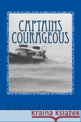 Captains Courageous Rudyard Kipling 9781548553173 Createspace Independent Publishing Platform