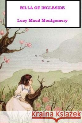 Rilla of Ingleside Lucy Maud Montgomery 9781548553272