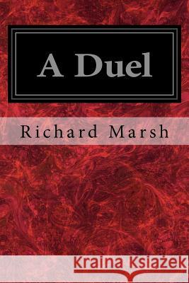 A Duel Richard Marsh 9781548553722 Createspace Independent Publishing Platform