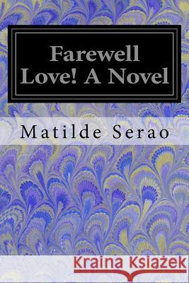 Farewell Love! A Novel Harland, Mrs Henry 9781548554859 Createspace Independent Publishing Platform