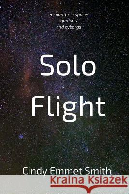 Solo Flight Cindy Emmet Smith 9781548555597