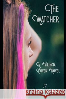 The Watcher Jennifer Thompson 9781548556358 Createspace Independent Publishing Platform