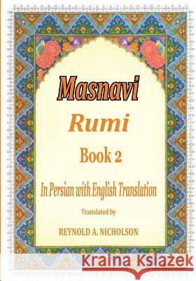 Masnavi: Book 2: In Farsi with English Translation Reza Nazari Jalaluddin Rumi 9781548557751 Createspace Independent Publishing Platform