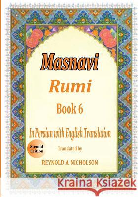 Masnavi: Book 6: In Farsi with English Translation Reza Nazari Somayeh Nazari Jalaluddin Rumi 9781548557812 Createspace Independent Publishing Platform