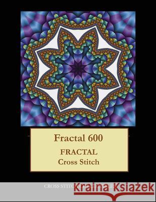 Fractal 600: Fractal cross stitch pattern George, Kathleen 9781548558581 Createspace Independent Publishing Platform