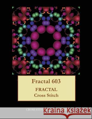 Fractal 603: Fractal cross stitch pattern George, Kathleen 9781548558703 Createspace Independent Publishing Platform