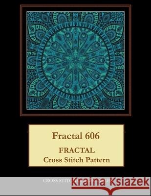 Fractal 606: Fractal cross stitch pattern George, Kathleen 9781548558826 Createspace Independent Publishing Platform