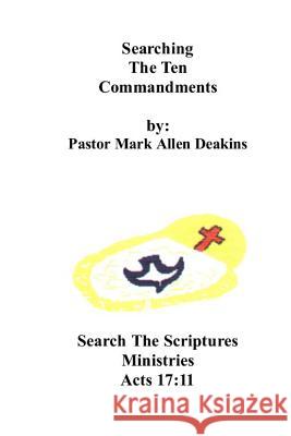 Searching The Ten Commandments Deakins, Mark Allen 9781548562625