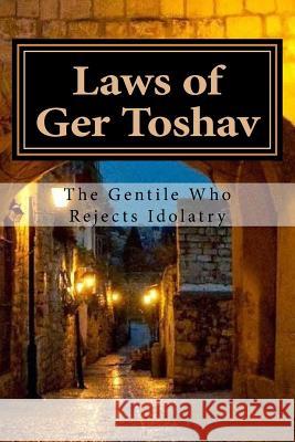 Laws of Ger Toshav: Pious of the Nations David Katz 9781548563271 Createspace Independent Publishing Platform