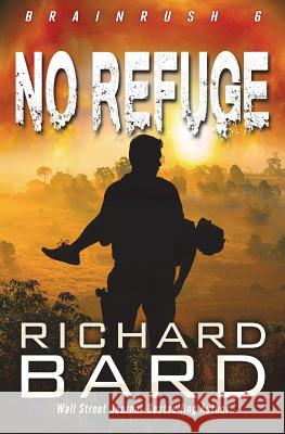 No Refuge Richard Bard 9781548564117 Createspace Independent Publishing Platform