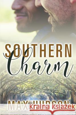 Southern Charm Max Hudson 9781548566906 Createspace Independent Publishing Platform