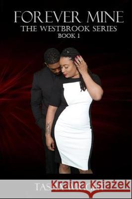 Forever Mine The Westbrook Series Book 1 Wright, Tasha 9781548575755 Createspace Independent Publishing Platform