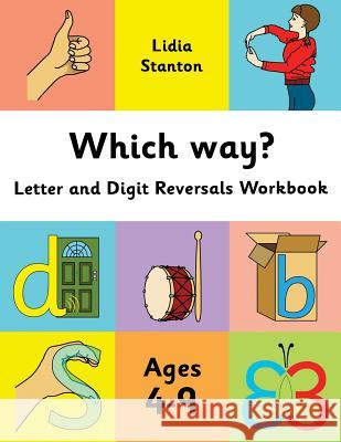 Which way?: Letter and Digit Reversals Workbook. Ages 4-9. Stanton, Harry 9781548579128