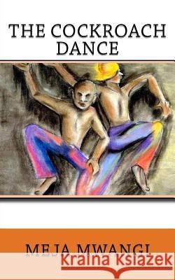 The Cockroach Dance Meja Mwangi 9781548580575 Createspace Independent Publishing Platform