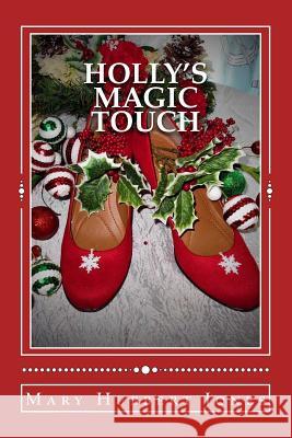 Holly's Magic Touch Mary Hubbert Jones 9781548582968