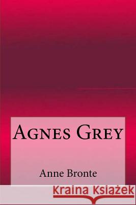 Agnes Grey Anne Bronte 9781548584221