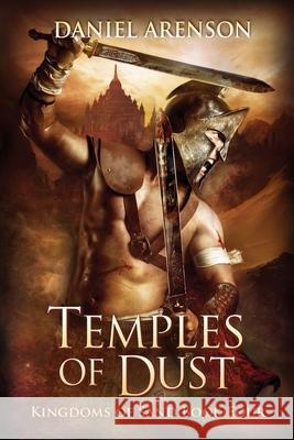 Temples of Dust: Kingdoms of Sand Book 4 Daniel Arenson 9781548587475 Createspace Independent Publishing Platform