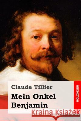 Mein Onkel Benjamin Claude Tillier Rudolf G. Binding 9781548589042 Createspace Independent Publishing Platform