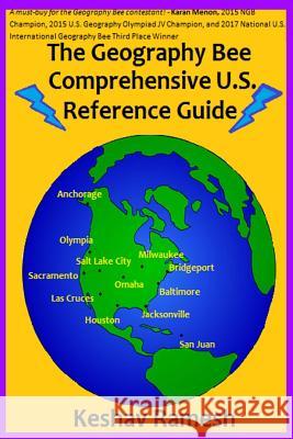 The Geography Bee Comprehensive U.S. Reference Guide Keshav Ramesh 9781548589318 Createspace Independent Publishing Platform