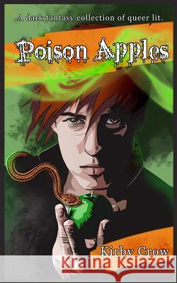 Poison Apples Kirby Crow 9781548589615 Createspace Independent Publishing Platform