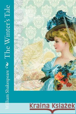 The Winter's Tale William Shakespeare 9781548590703 Createspace Independent Publishing Platform