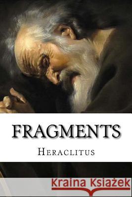 Fragments Heraclitus 9781548591342