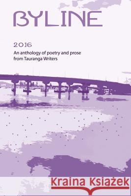 Byline2016 Tauranga Writers 9781548591977