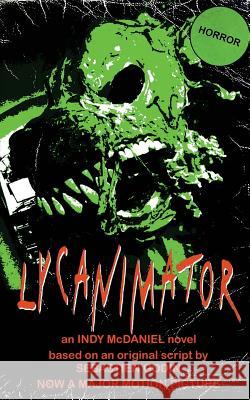 Lycanimator Indy McDaniel Sebastien Godin 9781548592103