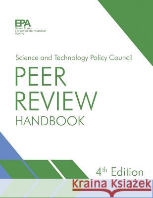 U. S. Environmental Protection Agency Peer Review Handbook U. S. Environmental Protection Agency 9781548593001 Createspace Independent Publishing Platform