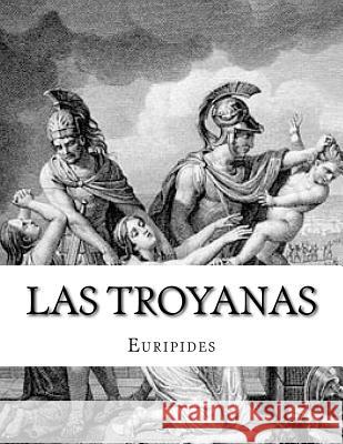 Las troyanas Euripides 9781548595753