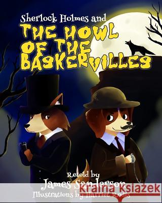 Sherlock Holmes and the Howl of the Baskervilles MR James a. Sanderson 9781548599973 Createspace Independent Publishing Platform