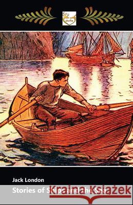 Stories of Ships and the Sea Jack London 9781548607517 Createspace Independent Publishing Platform