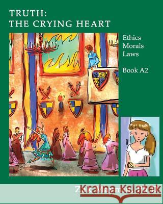 Truth: The Crying Heart Zak Maymi 9781548608880 Createspace Independent Publishing Platform
