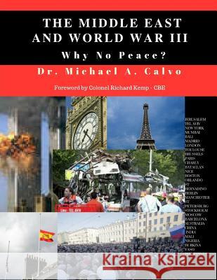 The Middle East And World War III: Why No Peace? Kemp -. Cbe, Colonel Richard 9781548610425 Createspace Independent Publishing Platform