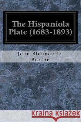 The Hispaniola Plate (1683-1893) John Bloundelle-Burton 9781548615710
