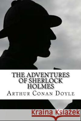 The Adventures of Sherlock Holmes Arthur Conan Doyle 9781548620387 Createspace Independent Publishing Platform