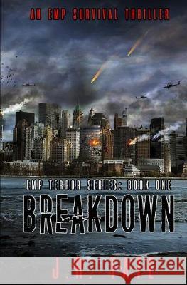 Breakdown: The EMP Terror Series Book 1 J. R. Tate 9781548623227 Createspace Independent Publishing Platform